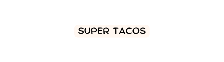super tacos
